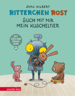 Ritterchen Rost - Such mit mir mein Kuscheltier: Pappbilderbuch (Ritterchen Rost)