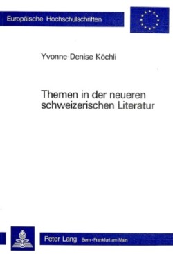 Themen in Der Neueren Schweizerischen Literatur