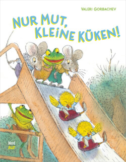 Nur Mut, kleine Küken!