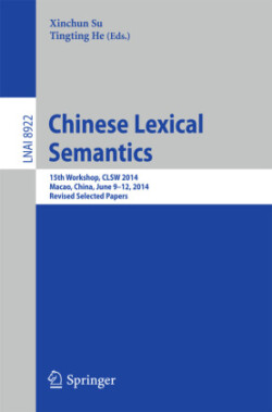 Chinese Lexical Semantics 15th Workshop, CLSW 2014, Macao, China, June 9--12, 2014, Revised Selected Papers