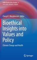 Bioethical Insights into Values and Policy