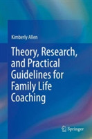 Theory, Research, and Practical Guidelines for Family Life Coaching