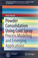 Powder Consolidation Using Cold Spray