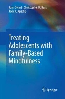 Treating Adolescents with Family-Based Mindfulness