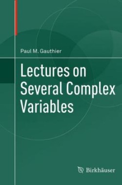 Lectures on Several Complex Variables