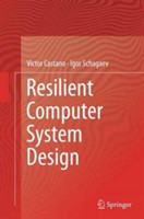 Resilient Computer System Design