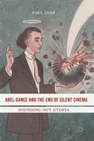 Abel Gance and the End of Silent Cinema