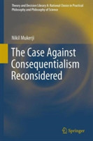 Case Against Consequentialism Reconsidered