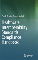 Healthcare Interoperability Standards Compliance Handbook