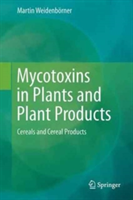 Mycotoxins in Plants and Plant Products