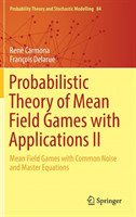 Probabilistic Theory of Mean Field Games with Applications II