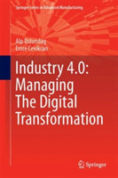 Industry 4.0: Managing The Digital Transformation