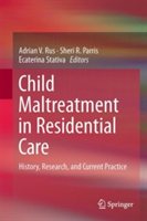 Child Maltreatment in Residential Care