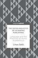 Sociolinguistics of Academic Publishing Language and the Practices of Homo Academicus