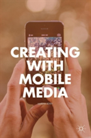 Creating with Mobile Media