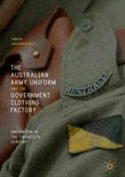 Australian Army Uniform and the Government Clothing Factory