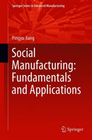 Social Manufacturing: Fundamentals and Applications