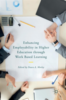 Enhancing Employability in Higher Education through Work Based Learning