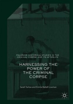 Harnessing the Power of the Criminal Corpse