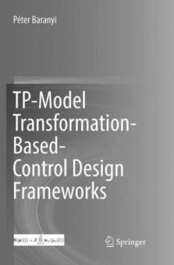 TP-Model Transformation-Based-Control Design Frameworks