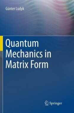 Quantum Mechanics in Matrix Form