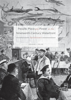 People, Place and Power on the Nineteenth-Century Waterfront