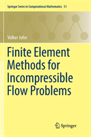 Finite Element Methods for Incompressible Flow Problems