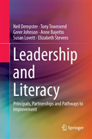 Leadership and Literacy Principals, Partnerships and Pathways to Improvement