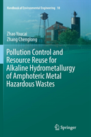 Pollution Control and Resource Reuse for Alkaline Hydrometallurgy of Amphoteric Metal Hazardous Wastes