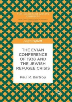 Evian Conference of 1938 and the Jewish Refugee Crisis