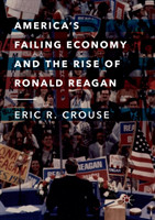 America's Failing Economy and the Rise of Ronald Reagan