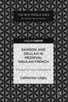 Samson and Delilah in Medieval Insular French Translation and Adaptation