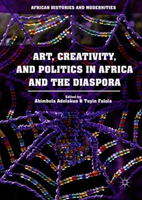 Art, Creativity, and Politics in Africa and the Diaspora