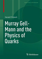 Murray Gell-Mann and the Physics of Quarks