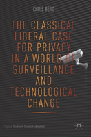 Classical Liberal Case for Privacy in a World of Surveillance and Technological Change