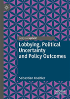 Lobbying, Political Uncertainty and Policy Outcomes
