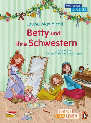 Penguin JUNIOR - Einfach selbst lesen: Kinderbuchklassiker - Betty und ihre Schwestern