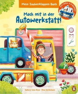 Mein Zauberklappen-Buch - Mach mit in der Autowerkstatt!