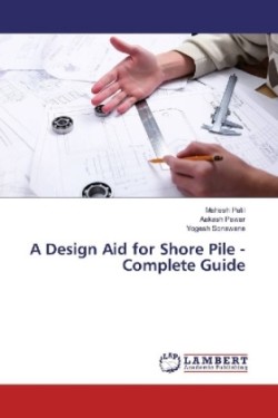 A Design Aid for Shore Pile -Complete Guide