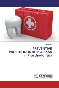 PREVENTIVE PROSTHODONTICS: A Boon in Prosthodontics