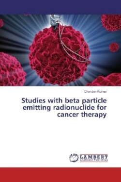 Studies with beta particle emitting radionuclide for cancer therapy