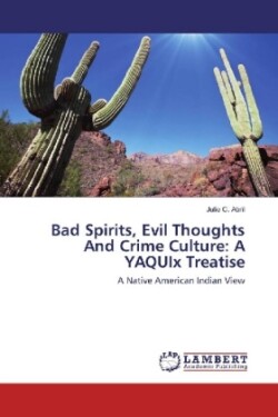 Bad Spirits, Evil Thoughts And Crime Culture: A YAQUIx Treatise