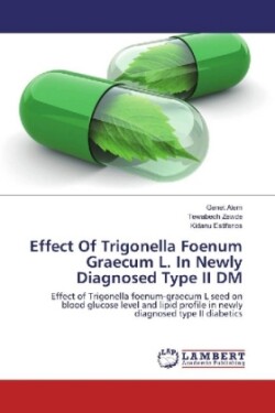 Effect Of Trigonella Foenum Graecum L. In Newly Diagnosed Type II DM