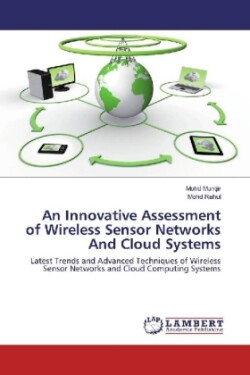 An Innovative Assessment of Wireless Sensor Networks And Cloud Systems