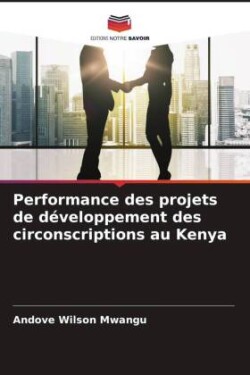 Performance des projets de développement des circonscriptions au Kenya