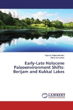 Early-Late Holocene Paleoenvironment Shifts: Berijam and Kukkal Lakes