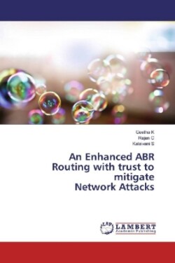 An Enhanced ABR Routing with trust to mitigate Network Attacks