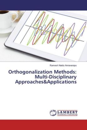 Orthogonalization Methods: Multi-Disciplinary Approaches&Applications