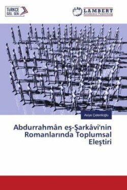 Abdurrahmân es-Sarkâvi'nin Romanlar nda Toplumsal Elestiri