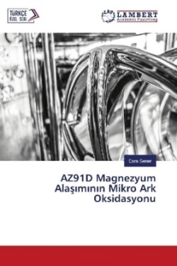 AZ91D Magnezyum Alasiminin Mikro Ark Oksidasyonu